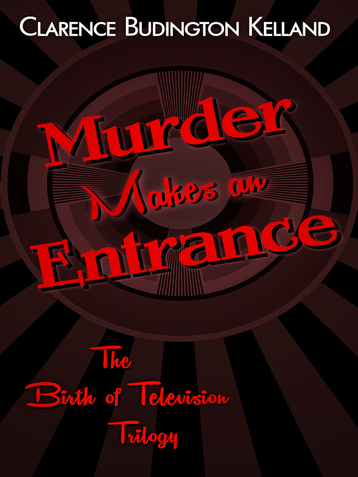 Title details for Murder Makes an Entrance by Clarence Budington Kelland - Available